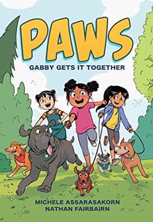 [Get] PDF EBOOK EPUB KINDLE PAWS: Gabby Gets It Together by  Nathan Fairbairn &  Michele Assarasakor