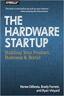 Get [EBOOK EPUB KINDLE PDF] The Hardware Startup: Building Your Product, Business, and Brand by Rene