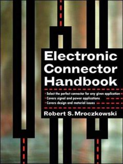 [View] [PDF EBOOK EPUB KINDLE] Electronic Connector Handbook: Technology and Applications by  Robert