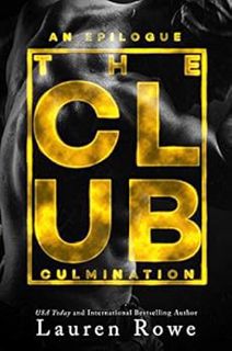 [GET] [PDF EBOOK EPUB KINDLE] The Club: Culmination: An epilogue book (The Club Trilogy 4) by Lauren