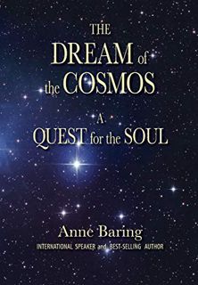 Read PDF EBOOK EPUB KINDLE The Dream of the Cosmos: A Quest for the Soul by  Anne Baring 📖