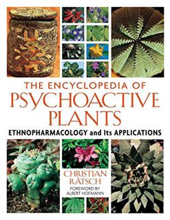 Get EPUB KINDLE PDF EBOOK The Encyclopedia of Psychoactive Plants: Ethnopharmacology and Its Applica