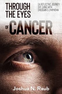 [Get] PDF EBOOK EPUB KINDLE Through the Eyes of Cancer: A reflective journey of living with Hodgkin’