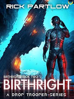 View KINDLE PDF EBOOK EPUB Birthright: A Military Sci-Fi Series (Drop Trooper: Birthright Book 2) by