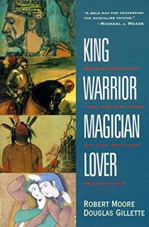 VIEW [PDF EBOOK EPUB KINDLE] King, Warrior, Magician, Lover: Rediscovering the Archetypes of the Mat