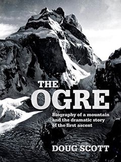Access EBOOK EPUB KINDLE PDF The Ogre: Biography of a mountain and the dramatic story of the first a