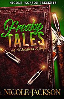 READ [PDF EBOOK EPUB KINDLE] Freaky Tales: A Christmas Story by  Nicole Jackson 🗂️