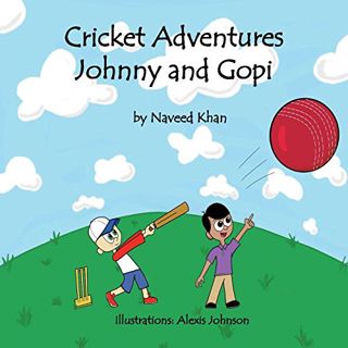 [VIEW] EBOOK EPUB KINDLE PDF Cricket Adventures Johnny and Gopi by  Naveed Khan 📦