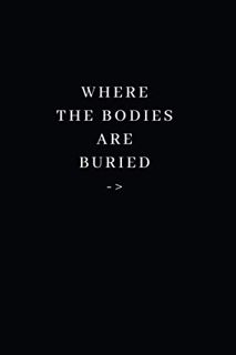 [VIEW] [PDF EBOOK EPUB KINDLE] Where The Bodies Are Buried ->: Lined Notebook (Notebooks With Funny