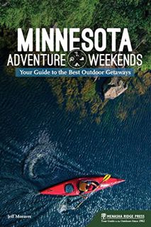 Read [EPUB KINDLE PDF EBOOK] Minnesota Adventure Weekends: Your Guide to the Best Outdoor Getaways b