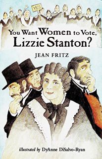 [Read] [EPUB KINDLE PDF EBOOK] You Want Women to Vote, Lizzie Stanton? (Unforgettable Americans) by