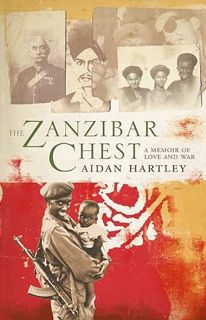 GET [PDF EBOOK EPUB KINDLE] The Zanzibar Chest: A Memoir of Love and War by  Aidan Hartley &  Illus.