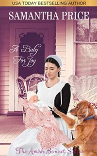 [VIEW] [EPUB KINDLE PDF EBOOK] A Baby For Joy: Amish Romance (The Amish Bonnet Sisters Book 15) by
