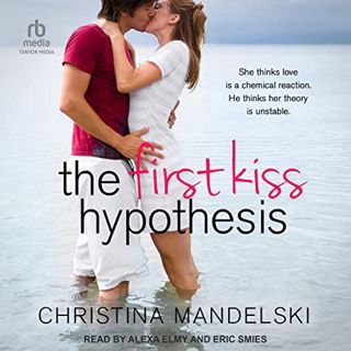 GET [EPUB KINDLE PDF EBOOK] The First Kiss Hypothesis: The First Kiss Hypothesis, Book 1 by  Christi