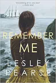 [Access] [EBOOK EPUB KINDLE PDF] Remember Me by Lesley Pearse 🗸