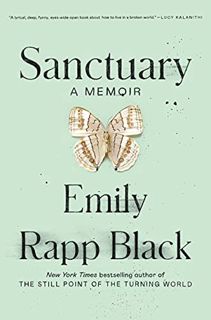 [READ] [EPUB KINDLE PDF EBOOK] Sanctuary: A Memoir by  Emily Rapp Black 📝