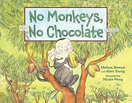 Read KINDLE PDF EBOOK EPUB No Monkeys, No Chocolate by Melissa StewartAllen YoungNicole Wong 📔