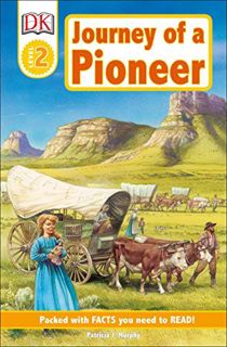 Read KINDLE PDF EBOOK EPUB DK Readers L2: Journey of a Pioneer (DK Readers Level 2) by  Patricia J.