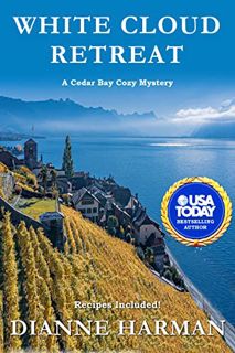 Read EBOOK EPUB KINDLE PDF White Cloud Retreat (Cedar Bay Cozy Mystery Series Book 3) by  Dianne Har