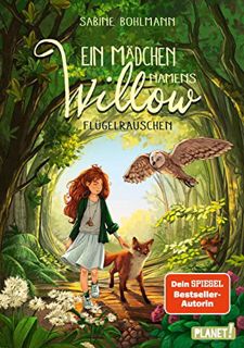 ACCESS [PDF EBOOK EPUB KINDLE] Ein Mädchen namens Willow 3: Flügelrauschen: Für alle, die den Wald l