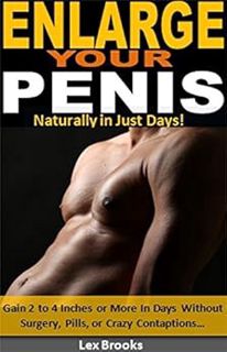 [Read] PDF EBOOK EPUB KINDLE Enlarge Your Penis Naturally in Just Days!: Gain 2 to 4 Inches or More