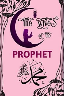 VIEW KINDLE PDF EBOOK EPUB The Wives of the Prophet Muhammad: Nice Notebook Journal Gift To Record T