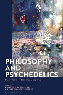 [Get] EPUB KINDLE PDF EBOOK Philosophy and Psychedelics: Frameworks for Exceptional Experience by  C