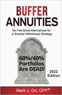 [Access] EPUB KINDLE PDF EBOOK Buffer Annuities: No-Fee Bond-Alternatives for a Smarter Withdrawal S