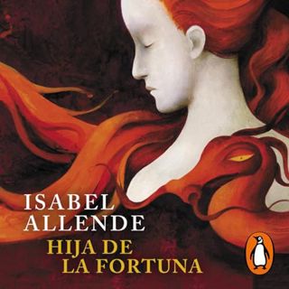 View KINDLE PDF EBOOK EPUB Hija de la Fortuna [Daughter of Fortune] by  Isabel Allende,Camila Valenz