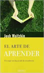 View EPUB KINDLE PDF EBOOK El arte de aprender (Spanish Edition) by Josh Waitzkin 📒