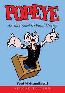 [View] [EPUB KINDLE PDF EBOOK] Popeye: An Illustrated Cultural History, 2d ed. by  Fred M. Grandinet
