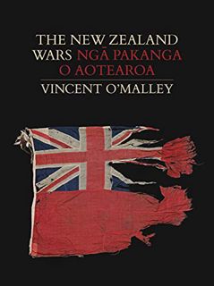 [Access] [EBOOK EPUB KINDLE PDF] The New Zealand Wars | Ngā Pakanga o Aotearoa by  Vincent O'Malley