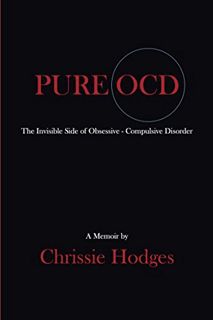 Read PDF EBOOK EPUB KINDLE PURE OCD: The Invisible Side of Obsessive-Compulsive Disorder by  Chrissi