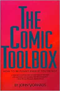 [READ] EBOOK EPUB KINDLE PDF The Comic Toolbox How to Be Funny Even If You're Not by John Vorhaus 💗
