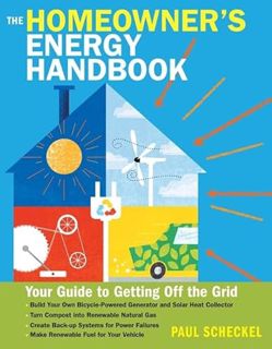 [Read] EBOOK EPUB KINDLE PDF The Homeowner's Energy Handbook: Your Guide to Getting Off the Grid by