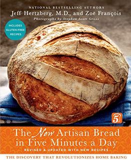 View [EPUB KINDLE PDF EBOOK] The New Artisan Bread in Five Minutes a Day: The Discovery That Revolut