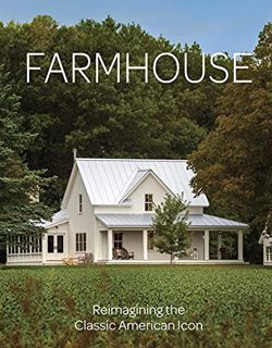 [READ] [KINDLE PDF EBOOK EPUB] Farmhouse: Reimagining the Classic American Icon by  Editors of Fine