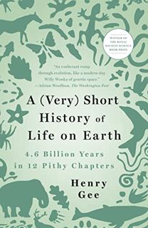 Read KINDLE PDF EBOOK EPUB A (Very) Short History of Life on Earth: 4.6 Billion Years in 12 Pithy Ch