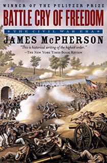 [View] [EPUB KINDLE PDF EBOOK] Battle Cry of Freedom: The Civil War Era by  James M. McPherson 📖
