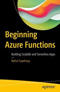 [GET] EBOOK EPUB KINDLE PDF Beginning Azure Functions: Building Scalable and Serverless Apps by  Rah