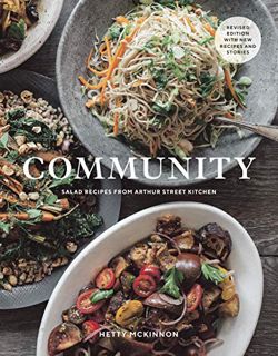 Read [PDF EBOOK EPUB KINDLE] Community: Salad Recipes from Arthur Street Kitchen by  Hetty McKinnon
