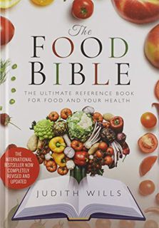[Access] [PDF EBOOK EPUB KINDLE] The Food Bible: The Ultimate Reference Book for Food and Your Healt
