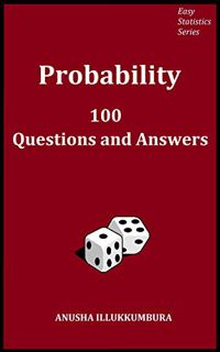 [View] EBOOK EPUB KINDLE PDF Probability: Questions and Answers (Easy Statistics) by  Anusha Illukku