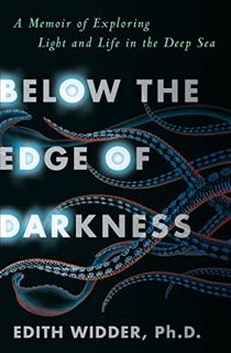 [Read] EBOOK EPUB KINDLE PDF Below the Edge of Darkness: A Memoir of Exploring Light and Life in the