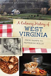 GET [EBOOK EPUB KINDLE PDF] A Culinary History of West Virginia: From Ramps to Pepperoni Rolls (Amer