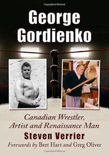 View PDF EBOOK EPUB KINDLE George Gordienko: Canadian Wrestler, Artist and Renaissance Man by  Steve