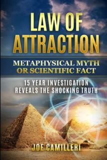 GET EBOOK EPUB KINDLE PDF Law of Attraction: Metaphysical Myth or Scientific Fact by  Joe Camilleri