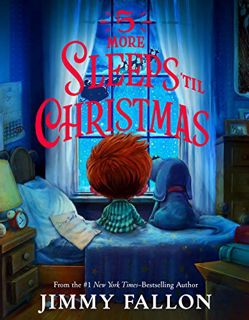 Access PDF EBOOK EPUB KINDLE 5 More Sleeps ‘til Christmas by  Jimmy Fallon &  Rich Deas 📥