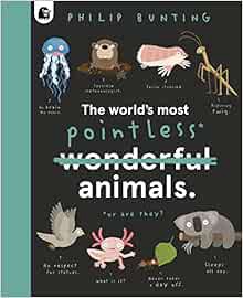[View] [KINDLE PDF EBOOK EPUB] The World's Most Pointless Animals: Or are they? (Volume 1) (Quirky C