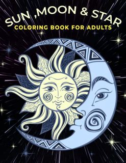 [Read] [EPUB KINDLE PDF EBOOK] Sun ,Moon & Star Coloring Book For adults: An Adults coloring book su